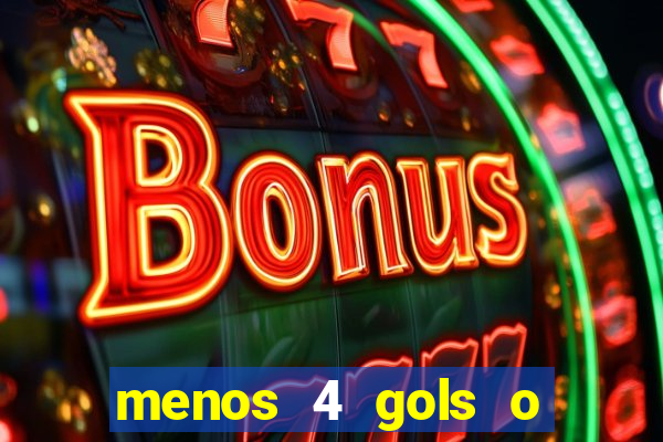 menos 4 gols o que significa